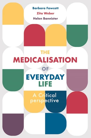 The Medicalisation of Everyday Life: A Critical Perspective by Barbara Fawcett 9781352008272