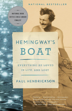 Hemingway's Boat: Everything He Loved in Life, and Lost by Paul Hendrickson 9781400075355