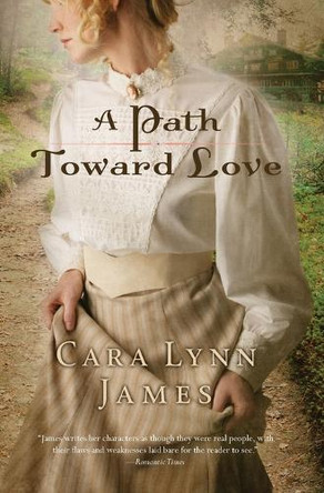 A Path Toward Love by Cara Lynn James 9781401685171