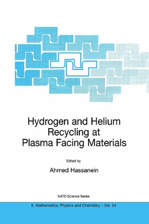 Hydrogen and Helium Recycling at Plasma Facing Materials by Ahmed Hassanein 9781402005121