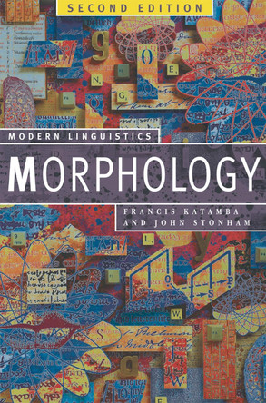 Morphology: Palgrave Modern Linguistics by Francis Katamba 9781403916440