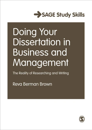 Doing Your Dissertation in Business and Management: The Reality of Researching and Writing by Reva Berman Brown 9781412903516