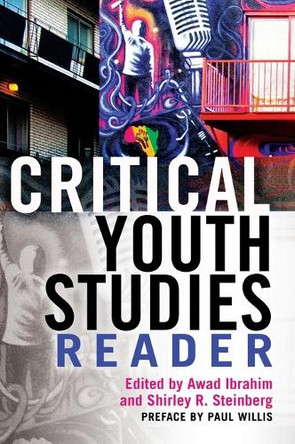 Critical Youth Studies Reader: Preface by Paul Willis by Awad Ibrahim 9781433121203