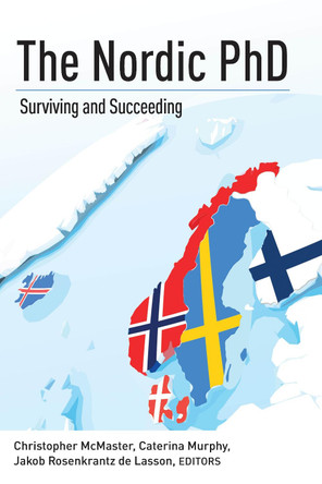 The Nordic PhD: Surviving and Succeeding by Christopher McMaster 9781433148231