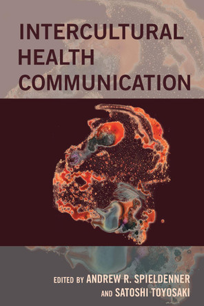Intercultural Health Communication by Satoshi Toyosaki 9781433156533