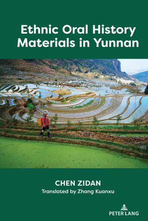 Ethnic Oral History Materials in Yunnan by Zidan Chen 9781433178146