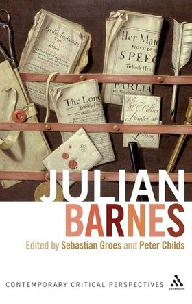 Julian Barnes: Contemporary Critical Perspectives by Peter Childs 9781441130082
