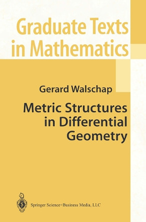 Metric Structures in Differential Geometry by Gerard Walschap 9781441919137