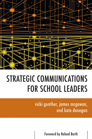 Strategic Communications for School Leaders by Vicki Gunther 9781442209428