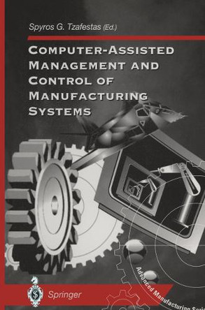 Computer-Assisted Management and Control of Manufacturing Systems by Spyros G. Tzafestas 9781447112426