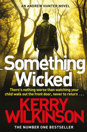 Something Wicked by Kerry Wilkinson 9781447262091