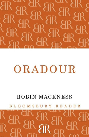 Oradour by Robin Mackness 9781448208395