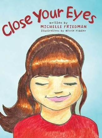 Close Your Eyes by Michelle Friedman 9781458212177