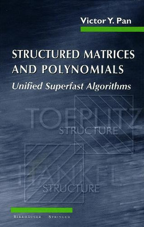 Structured Matrices and Polynomials: Unified Superfast Algorithms by Victor Y. Pan 9781461266259