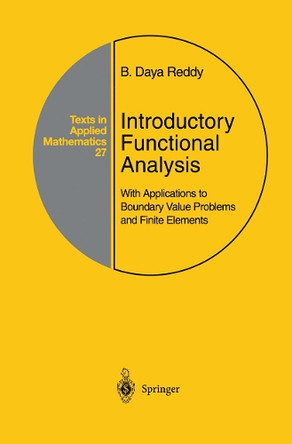 Introductory Functional Analysis: With Applications to Boundary Value Problems and Finite Elements by B. D. Reddy 9781461268246