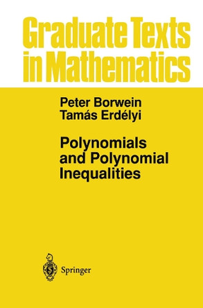 Polynomials and Polynomial Inequalities by Peter Borwein 9781461269021