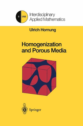 Homogenization and Porous Media by U. Hornung 9781461273394