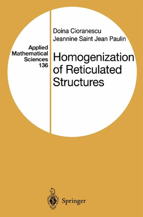 Homogenization of Reticulated Structures by Doina Cioranescu 9781461274377