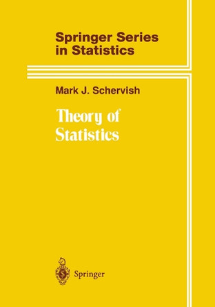 Theory of Statistics by Mark J. Schervish 9781461287087