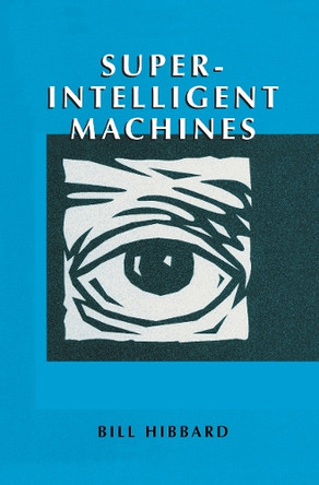 Super-Intelligent Machines by Bill Hibbard 9781461352273