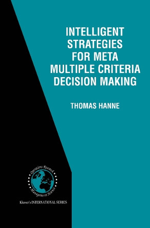Intelligent Strategies for Meta Multiple Criteria Decision Making by Thomas Hanne 9781461356325