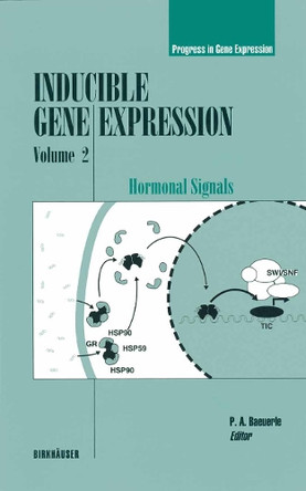 Inducible Gene Expression, Volume 2: Hormonal Signals by P. A. Baeuerle 9781468468397