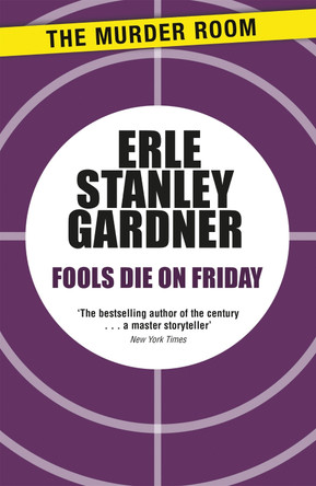 Fools Die on Friday by Erle Stanley Gardner 9781471909306