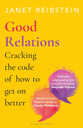 Good Relations: Cracking the code of how to get on better by Janet Reibstein 9781472992413
