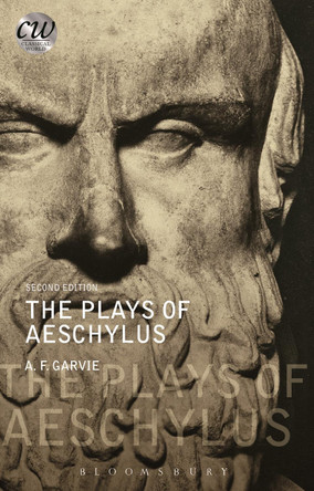 The Plays of Aeschylus by A. F. Garvie 9781474233279