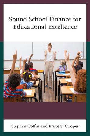 Sound School Finance for Educational Excellence by Stephen Coffin 9781475838206