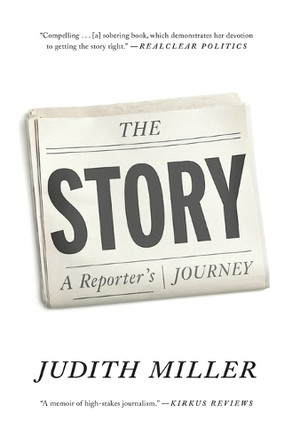 The Story: A Reporter's Journey by Judith Miller 9781476716022