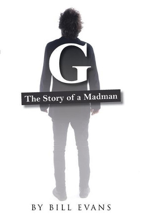G: The Story of a Madman by Bill Evans 9781480849310