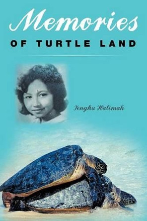 Memories of Turtle Land by Tengku Halimah 9781482890136