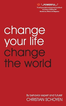 Change Your Life Change the World by Christian Schoyen 9781495164811
