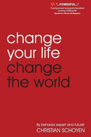 Change Your Life Change the World by Christian Schoyen 9781495164804