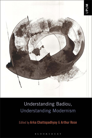 Understanding Badiou, Understanding Modernism by Arka Chattopadhyay 9781501384400