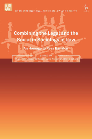 Combining the Legal and the Social in Sociology of Law: An Homage to Reza Banakar by Håkan Hydén 9781509959389