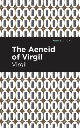 The Aeneid of Virgil by Virgil 9781513280271