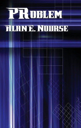 Problem by Alan E Nourse 9781515421405