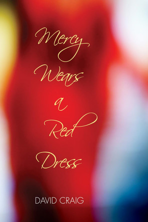 Mercy Wears a Red Dress by Dr David Craig 9781532608032