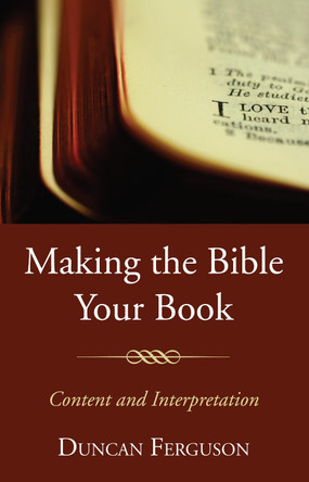 Making the Bible Your Book by Duncan S Ferguson 9781532608773