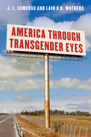 America through Transgender Eyes by J. E. Sumerau 9781538122068
