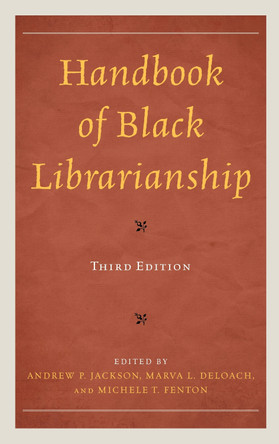 Handbook of Black Librarianship by Andrew P. Jackson 9781538181102