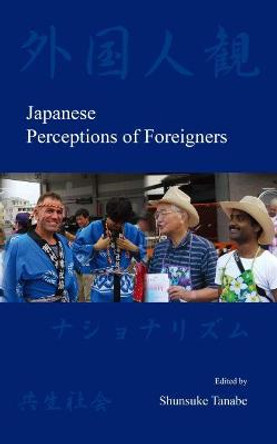 Japanese Perceptions of Foreigners by Shunsuke Tanabe