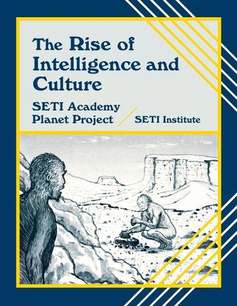 The Rise of Intelligence and Culture by SETI Institute 9781563083266