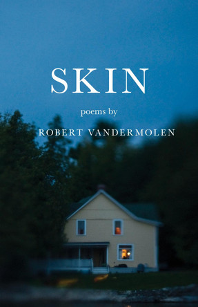 Skin: Poems by Robert VanderMolen 9781571314949