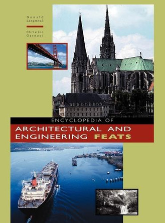 Encyclopedia of Architectural and Engineering Feats by Christine Garnaut 9781576071120