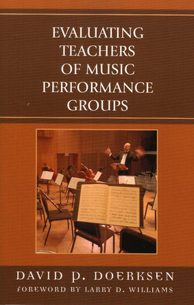 Evaluating Teachers of Music Performance Groups by David Doerksen 9781578864416