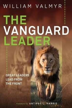 The Vanguard Leader by William Valmyr