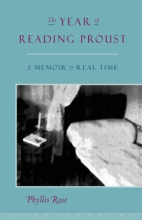 The Year of Reading Proust by Phyllis Rose 9781582430553